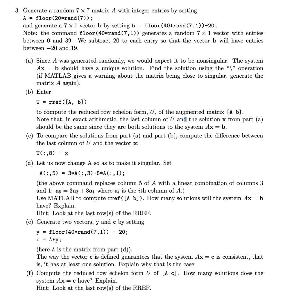 Please use matlab for this problem 3. Generate a random 7 x