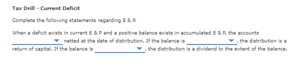Tax Drill - Current Deficit Complete the following statements regarding E&.