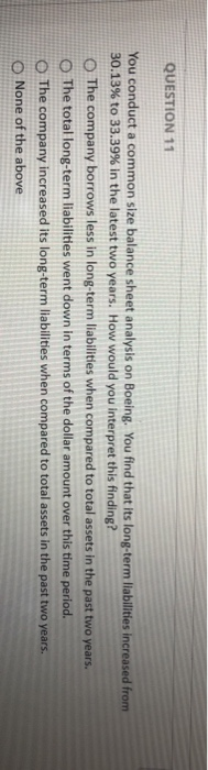  QUESTION 11 You conduct a common size balance sheet analysis on