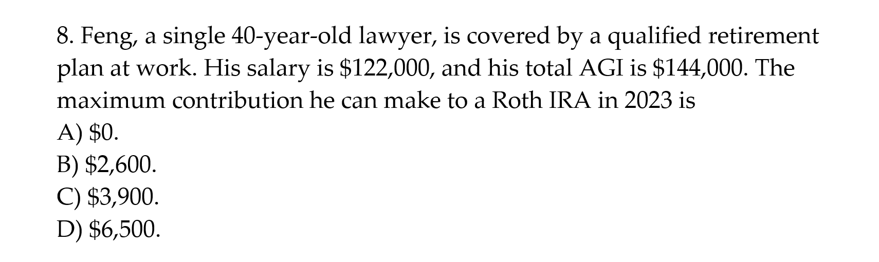  Feng, a single 40-year-old lawyer, is covered by a qualified retirement