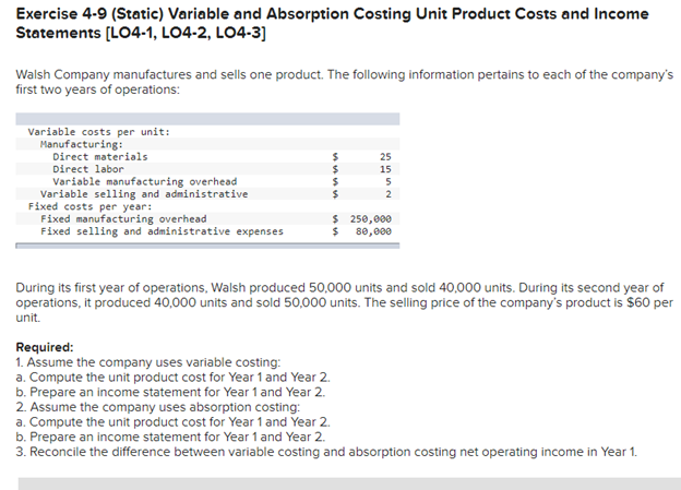  Exercise 4-9 (Static) Variable and Absorption Costing Unit Product Costs and