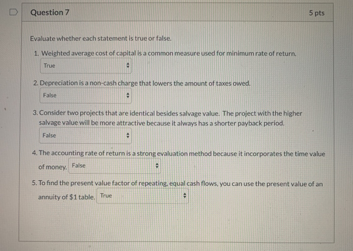  D Question 7 5 pts Evaluate whether each statement is true