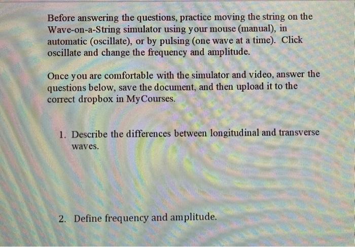  Before answering the questions, practice moving the string on the Wave-on-a-String
