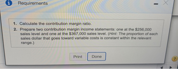 contribution margin income statements : one at the $256,000 sales level and