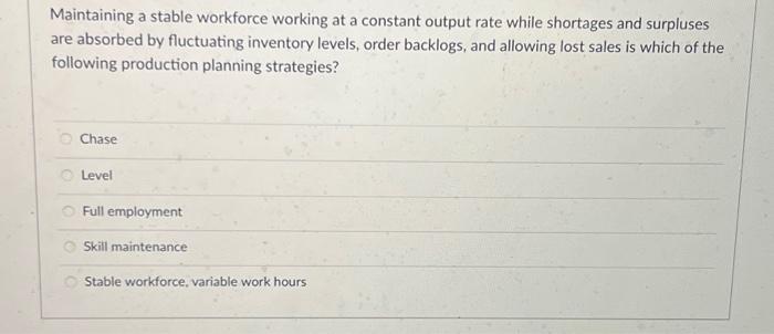 Maintaining a stable workforce working at a constant output rate while