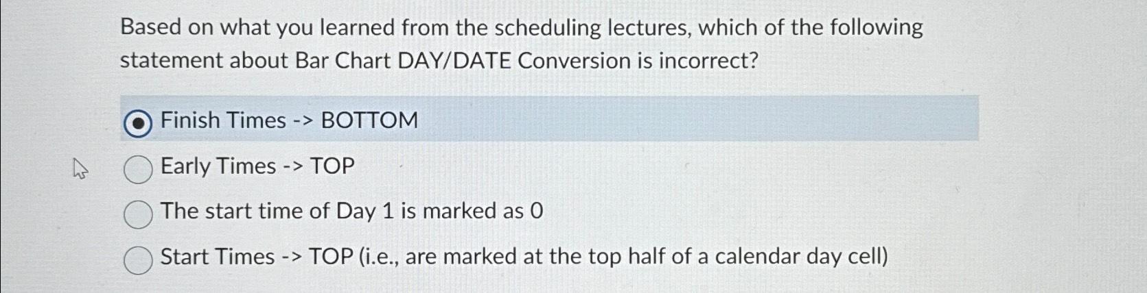  Based on what you learned from the scheduling lectures, which of
