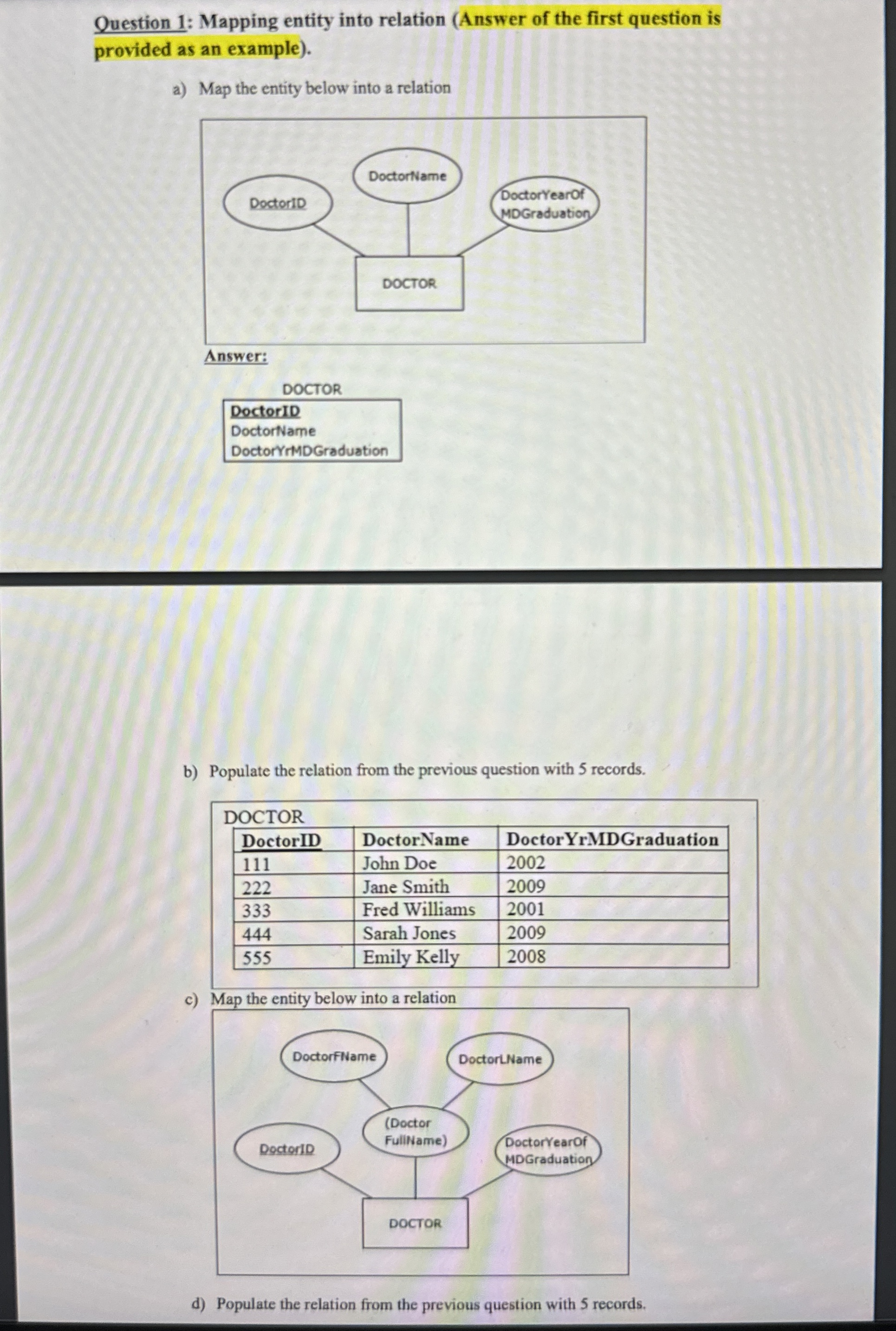  Please help answer Q1A-D. Question 1: Mapping entity into relation (Answer