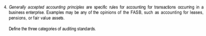  4. Generally accepted accounting principles are specific rules for aounting for