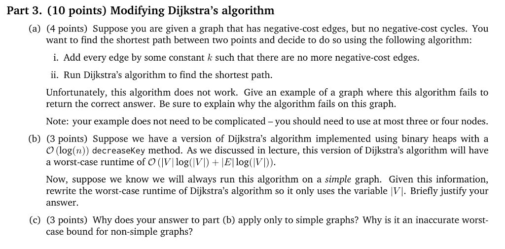  Part 3. (10 points) Modifying Dijkstra's algorithm (a) (4 points) Suppose