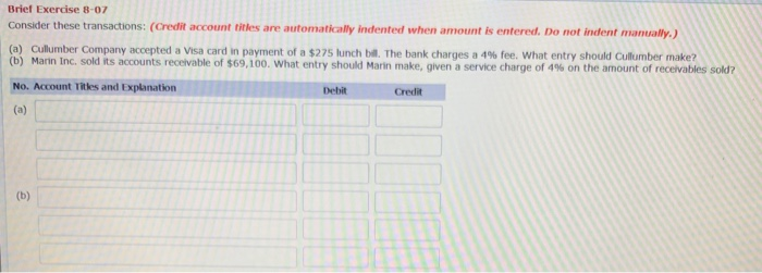  Brief Exercise 8-07 Consider these transactions: (Credit Countries are automatically indented