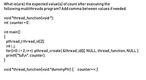  What is(are) the expected value(s) of count after executing the following