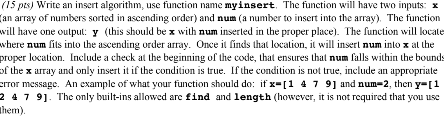 (15 pts) Write an insert algorithm, use function name myinsert. The