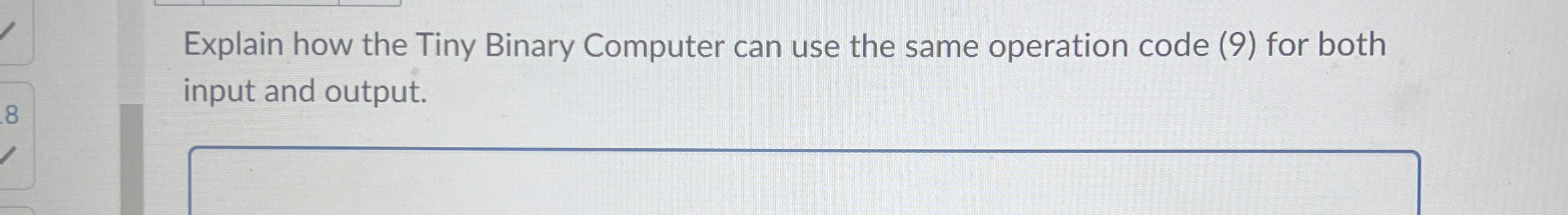  Explain how the Tiny Binary Computer can use the same operation