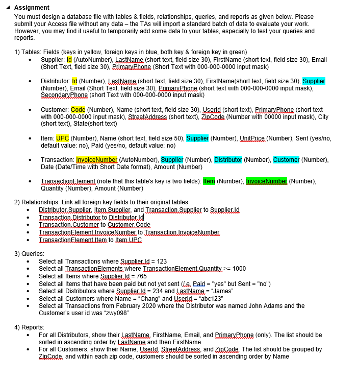 MICROSOFT ACCESS help Assignment You must design a database file with tables