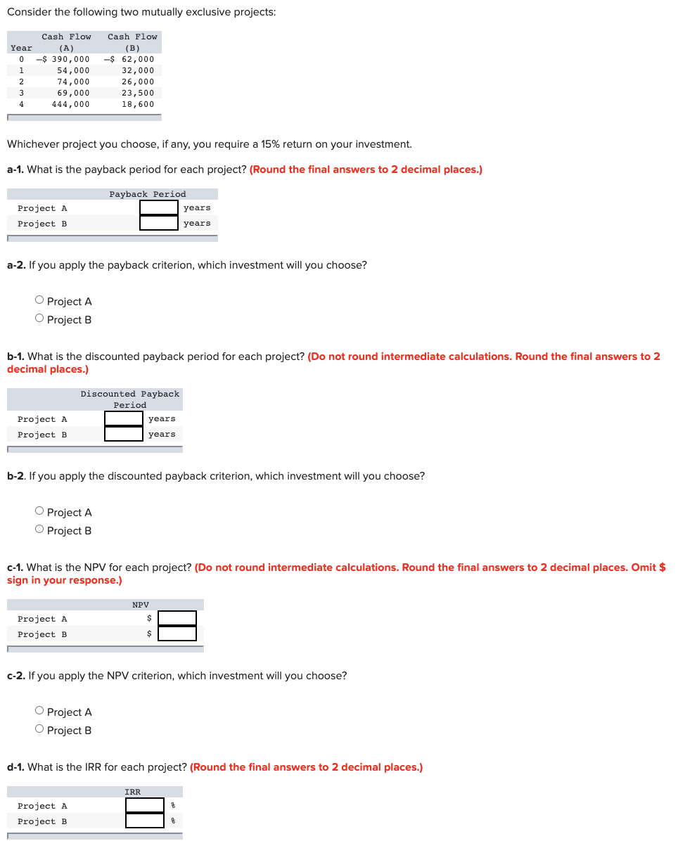  Consider the following two mutually exclusive projects: Cash Flow Year (A)