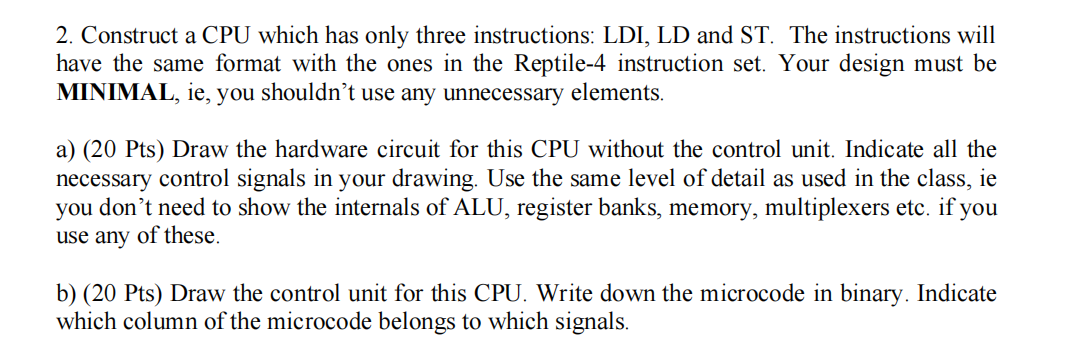  Question 2: Construct a CPU which has only three instructions: LDI,