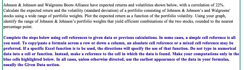  Please show cell references. Thank you! Johnson & Johnson and Walgreens