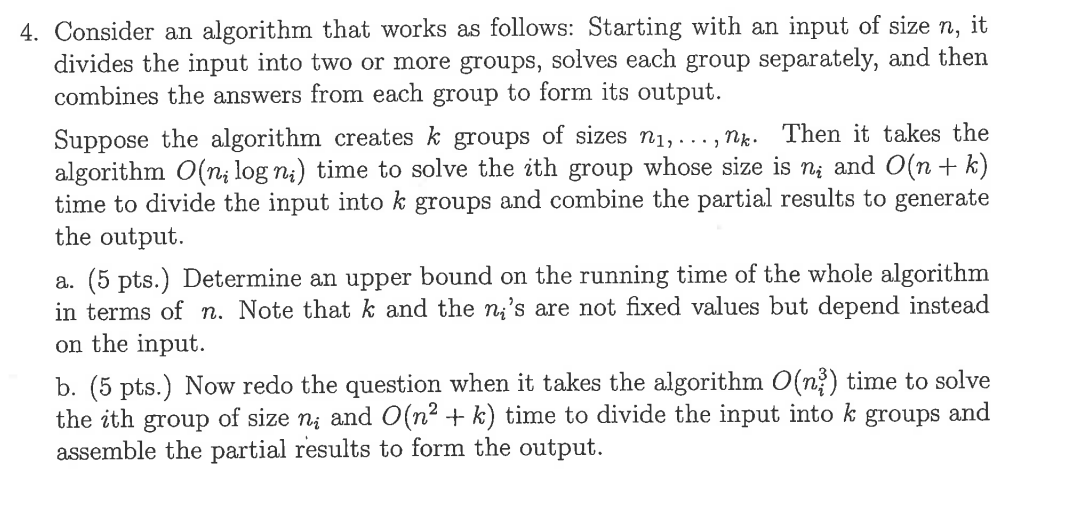 4. Consider an algorithm that works as follows: Starting with an