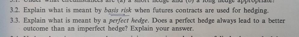 ons 3 3.2. Explain what is meant by basis risk when
