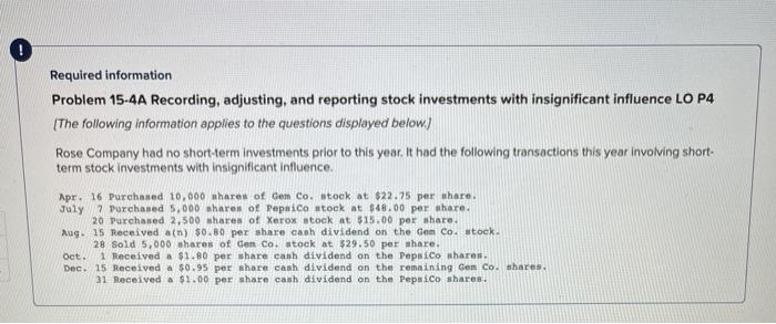  ! Required information Problem 15-4A Recording, adjusting, and reporting stock investments