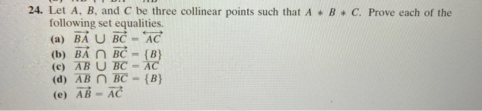 Let A, B, and C be three collinear points s.t. A*B*C. Prove