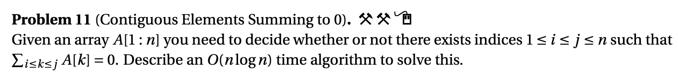  Problem 11(Contiguous Elements Summing to 0) Given an array A[1:n] you