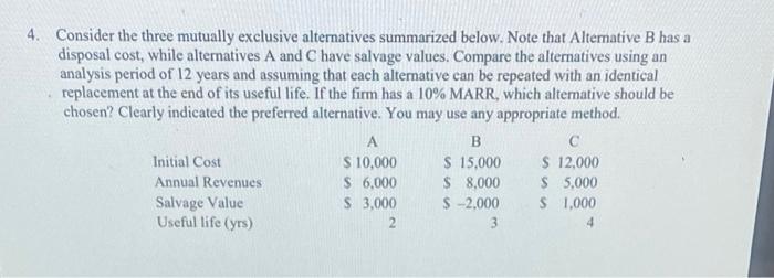  4. Consider the three mutually exclusive alternatives summarized below. Note that