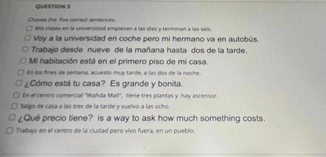 QUESTION 5 Choose the five correct sentences Mes en la universidad
