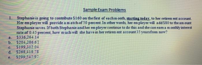  Sample Exam Problems a. 1. Stephanie is going to contribute $160