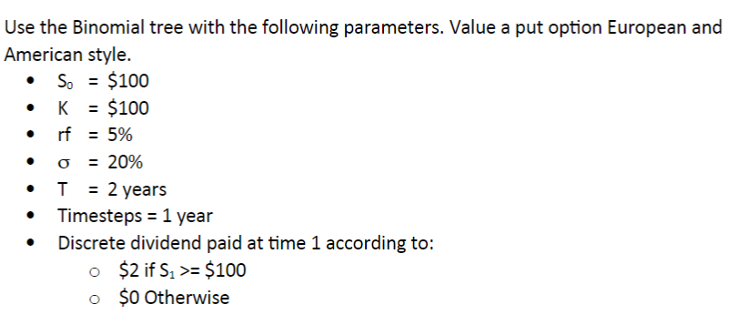 Use the Binomial tree with the following parameters. Value a put