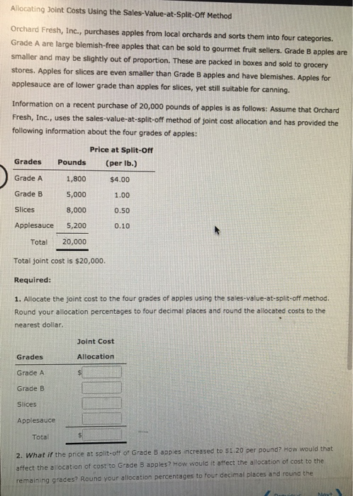  Allocating Joint Costs Using the Sales-Value-at-Split-Off Method Orchard Fresh, Inc., purchases
