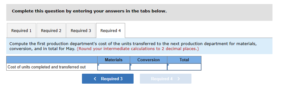 Data for May for the first production department follow: Required: 1. Calculate