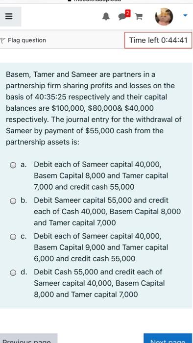  P Flag question Time left 0:44:41 Basem, Tamer and Sameer are