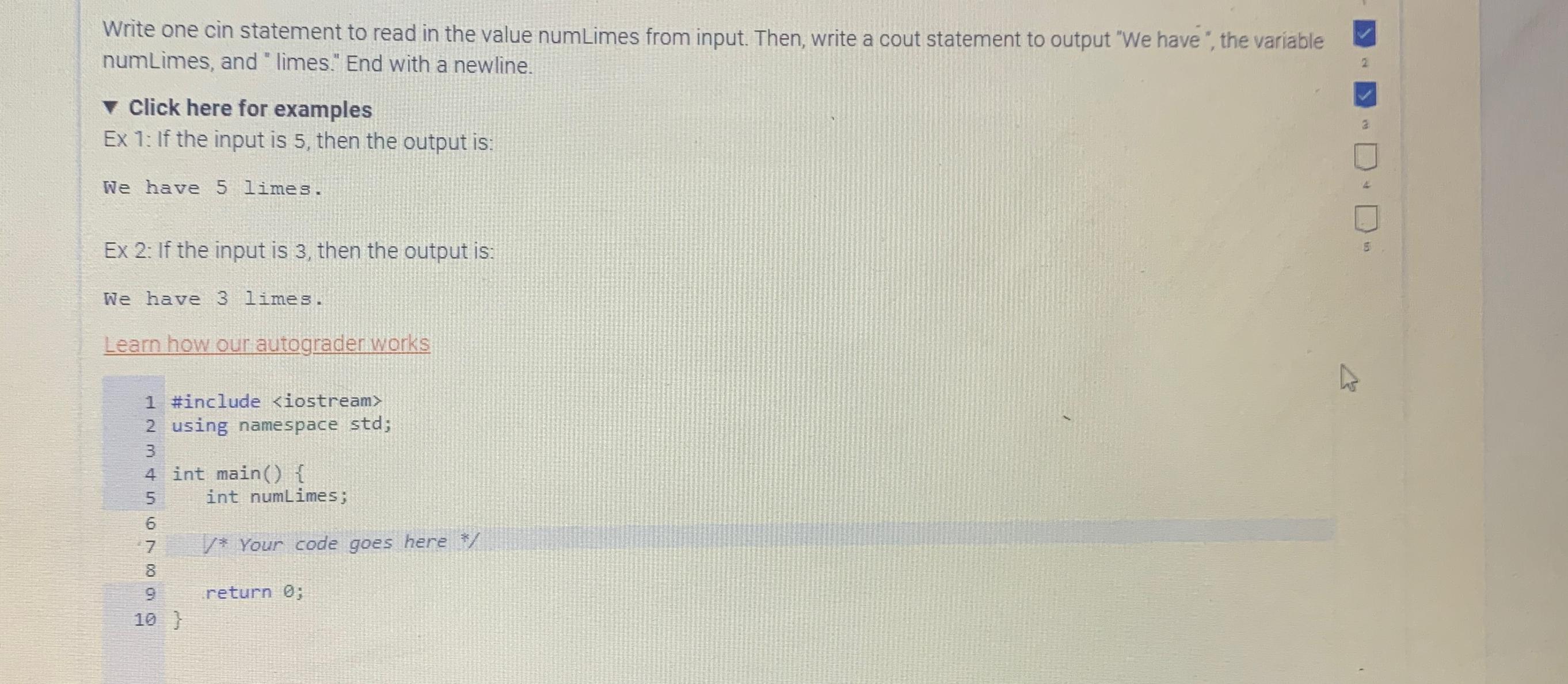  Write one cin statement to read in the value numLimes from