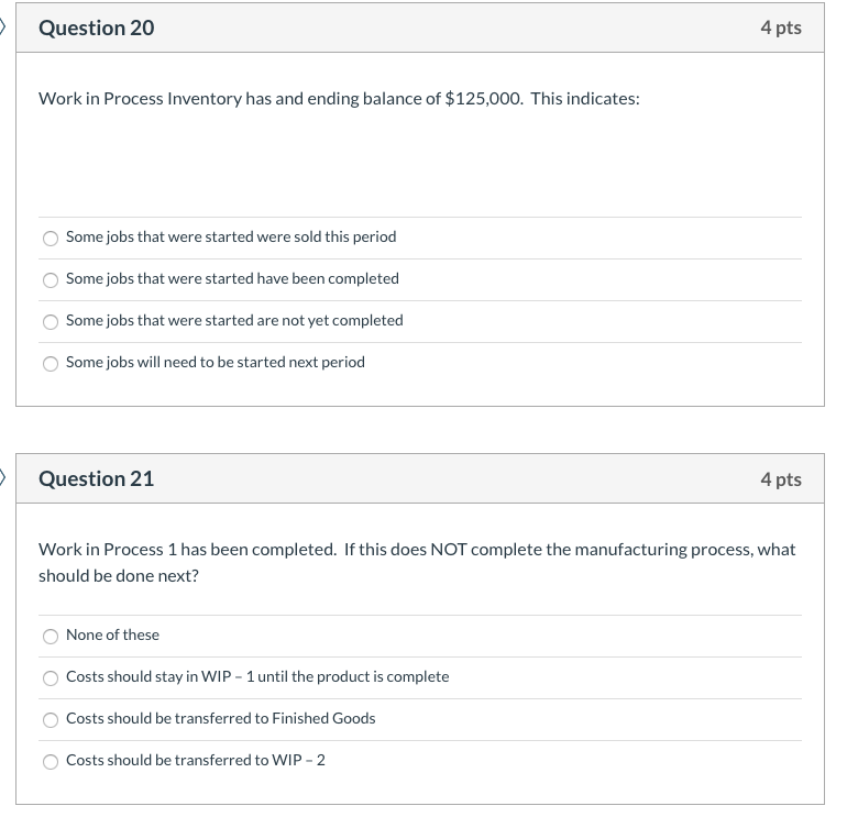  Question 20 4 pts Work in Process Inventory has and ending