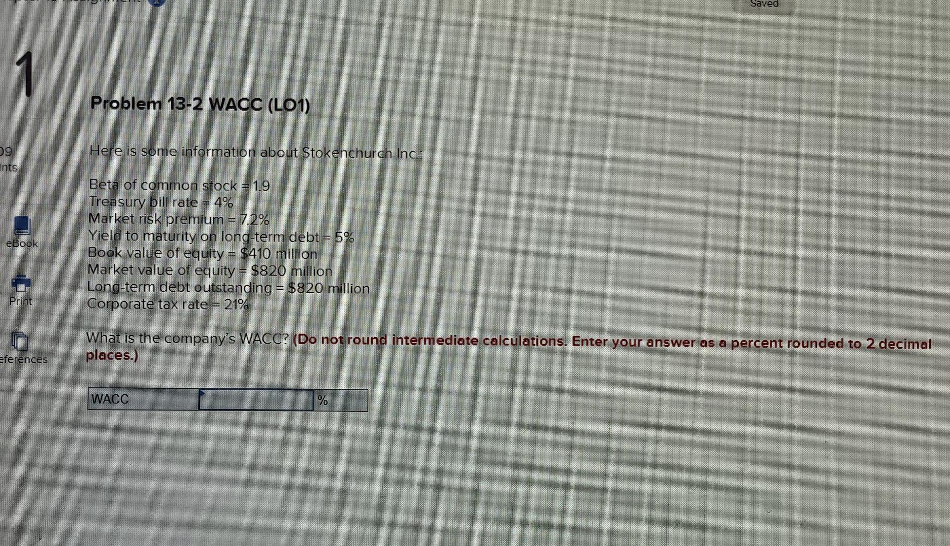  Saved 1 Problem 13-2 WACC (LO1) 29 Here is some information