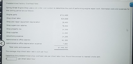 Predetermined Factory Overhead Rate Spring Street Engine Shop uses a job