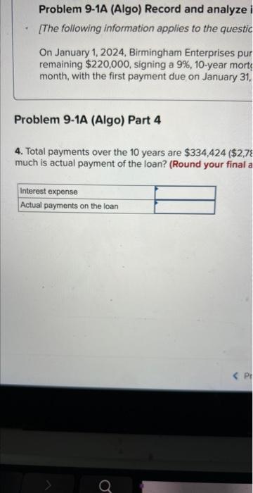 borrowing the remaining $220.000, signing a 9%,10-year mortgage. Instaliment payments of $2.786.87