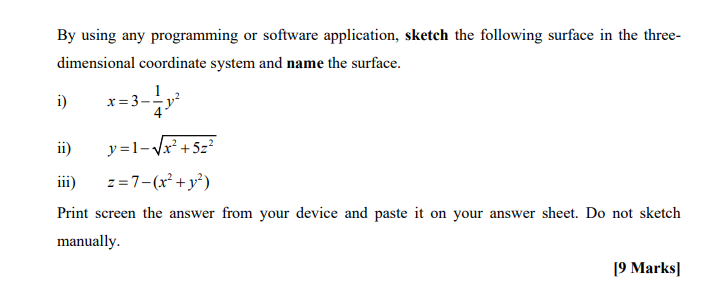  By using any programming or software application, sketch the following surface