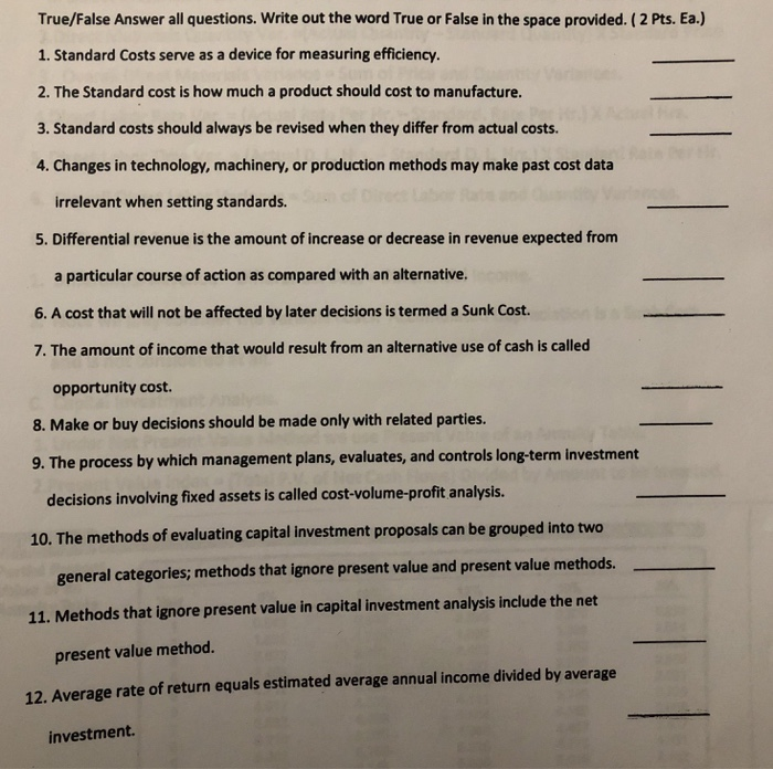  True/False Answer all questions. Write out the word True or False