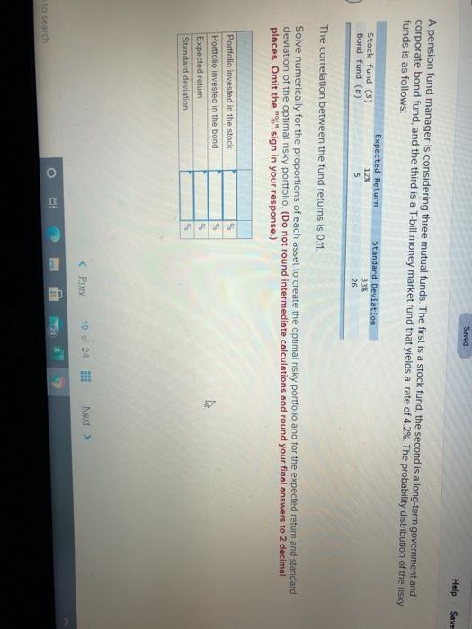  Saved Help Save A pension fund manager is considering three mutual