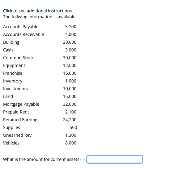 Clicktoseeadditionalinstructions What is the amount for current assets? =