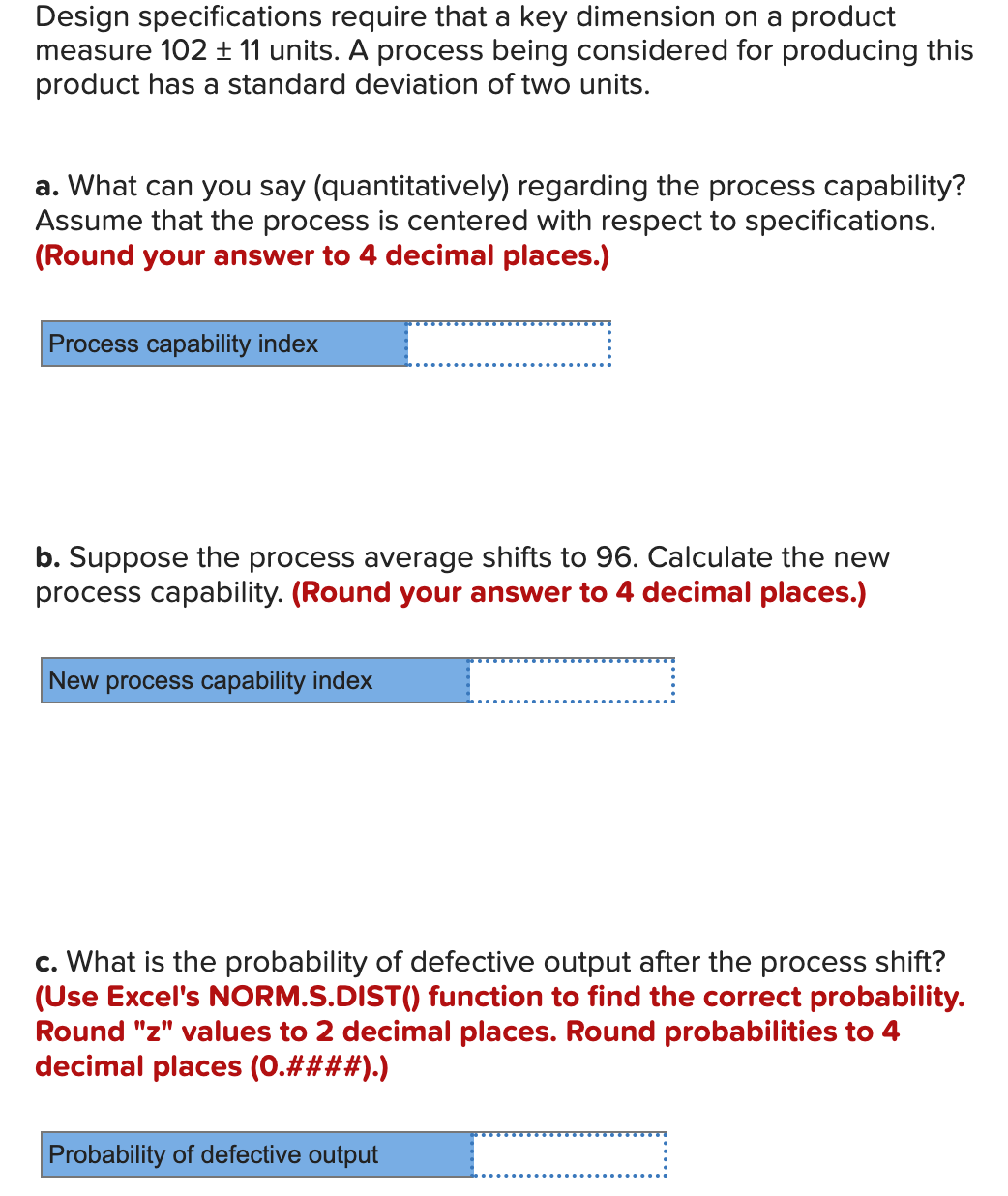  Design specifications require that a key dimension on a product measure