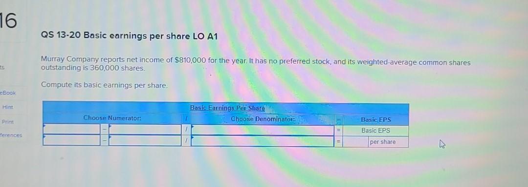 16 QS 13-20 Basic earnings per share LO A1 Murray Company