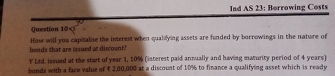  Ind AS 23: Borrowing Costs Question 10 How will you capitalise