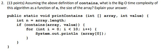 Written Java, Big-O Notation (13 points) Assuming the above definition of contains,