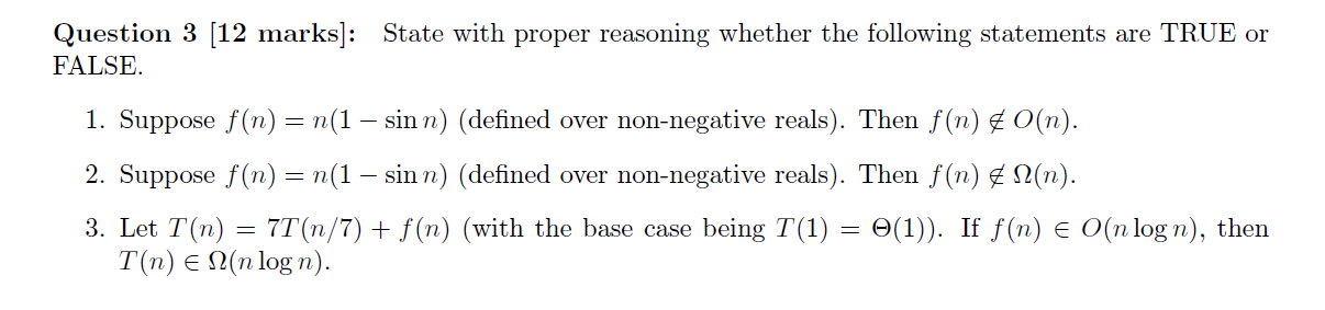 Please help Question 3 [12 marks]: State with proper reasoning whether the