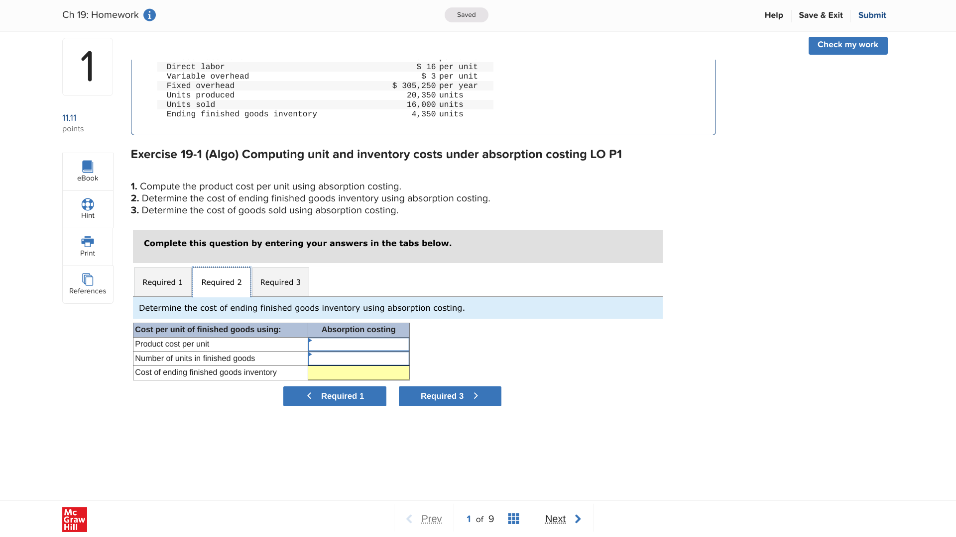  Direct labor Variable overhead Fixed overhead Units produced Units sold Ending