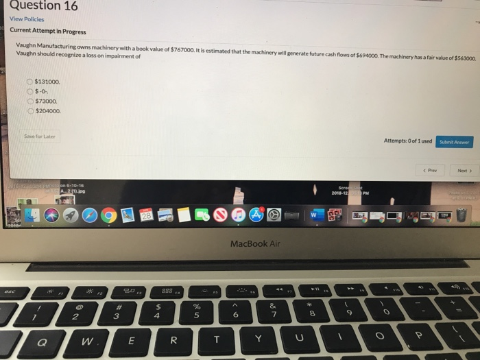  Question 16 View Policies Current Attempt in Progress Vaughn Manufacturing owns