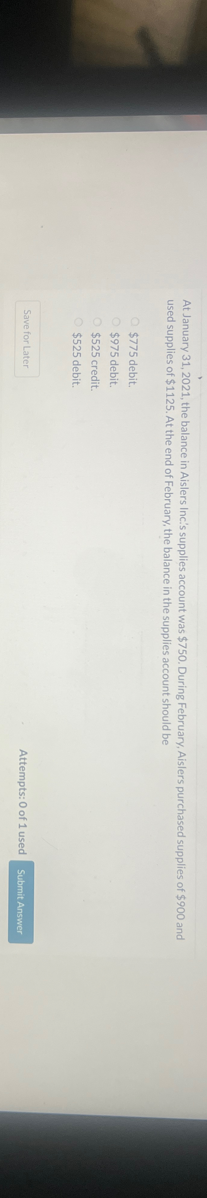  At January 31,2021, the balance in Aislers Inc.'s supplies account was